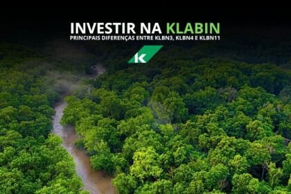 Investir na Klabin: Principais Diferenças Entre KLBN3, KLBN4 e KLBN11